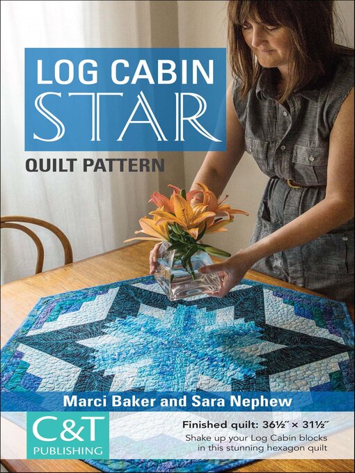 Title details for Log Cabin Star Quilt Pattern by Marci Baker - Wait list